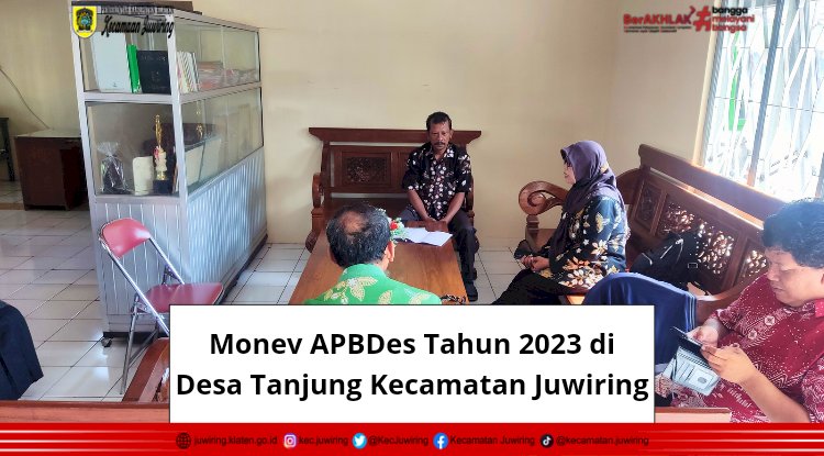 Monev APBDes Tahun 2023 di Desa Tanjung Kecamatan Juwiring