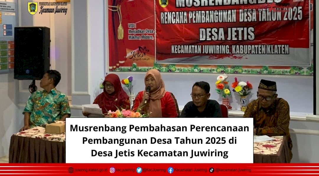 Musrenbang Pembahasan Perencanaan Pembangunan Desa Tahun 2025 di Desa Jetis Kecamatan Juwiring