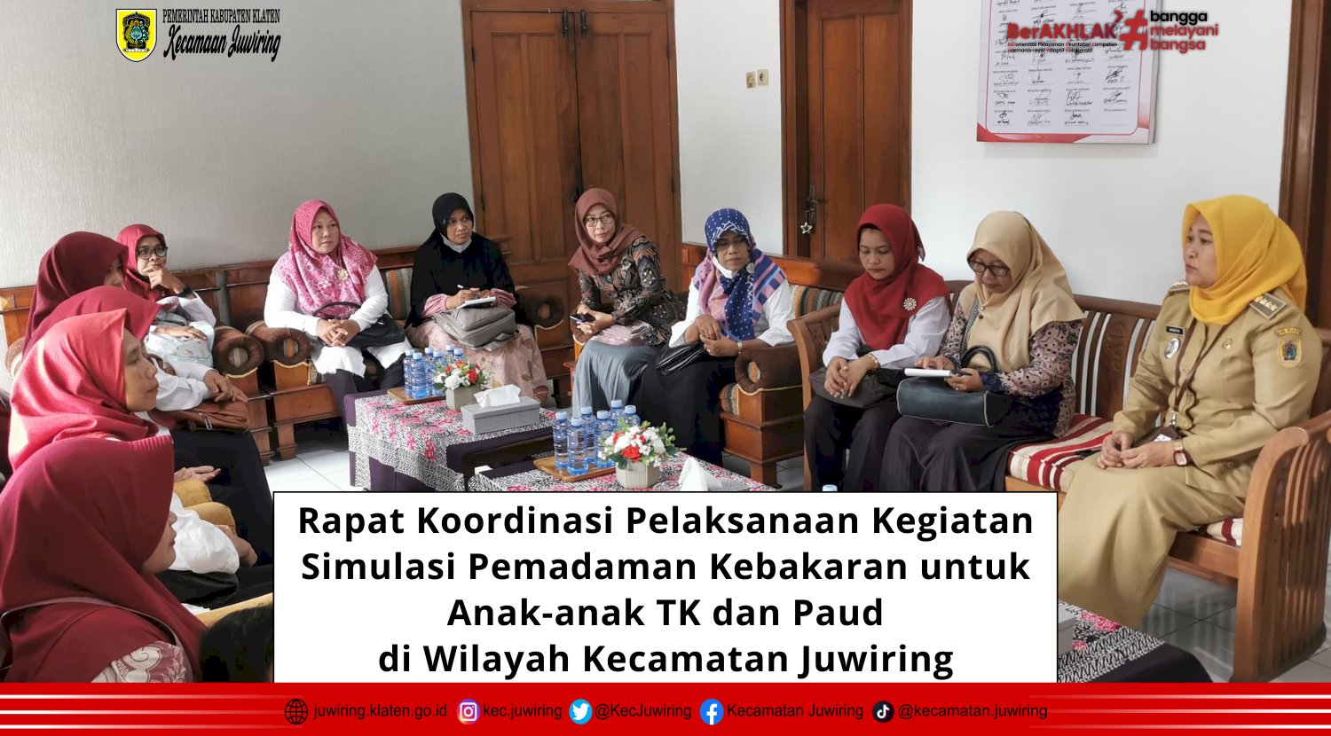 Rapat Koordinasi Pelaksanaan Kegiatan Simulasi Pemadaman Kebakaran untuk Anak-anak TK dan Paud di Wilayah Kecamatan Juwiring