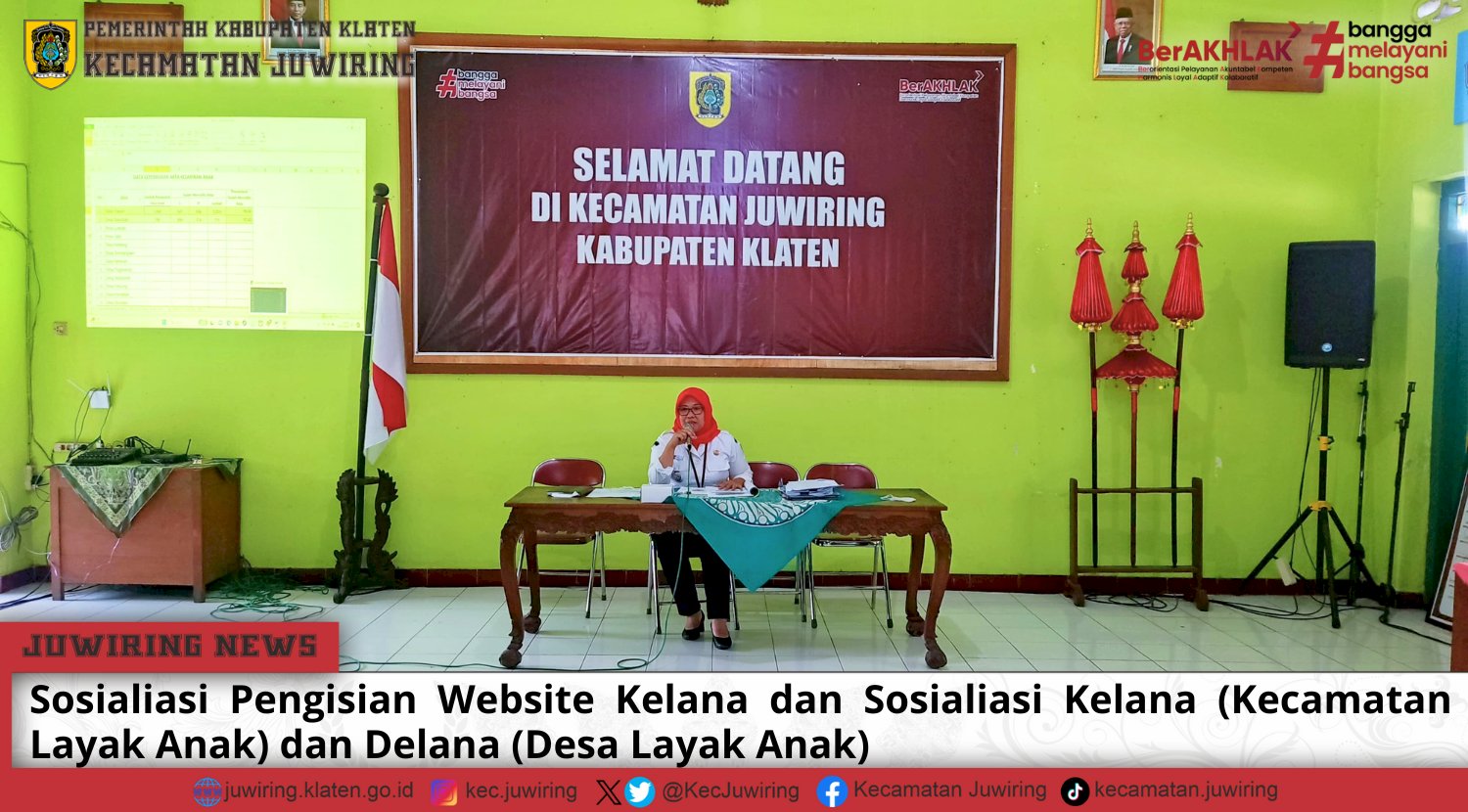 Sosialisasi Pengisian Website Kelana / Dekela di Kecamatan Juwiring