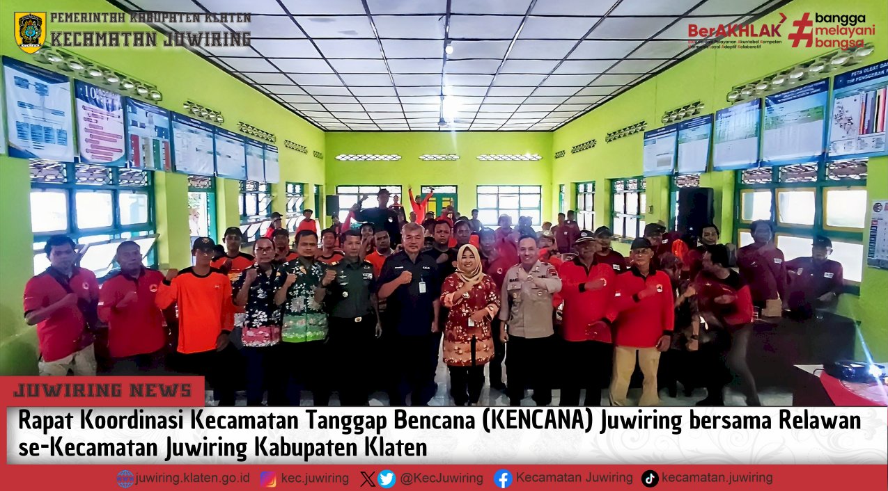 Rapat Koordinasi Kecamatan Tanggap Bencana (KENCANA) Juwiring bersama Relawan se-Kecamatan Juwiring Kabupaten Klaten