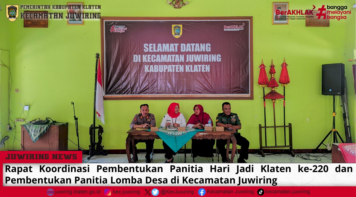 Rapat Koordinasi Pembentukan Panitia Hari Jadi Klaten ke-220 dan Pembentukan Panitia Lomba Desa di Kecamatan Juwiring.