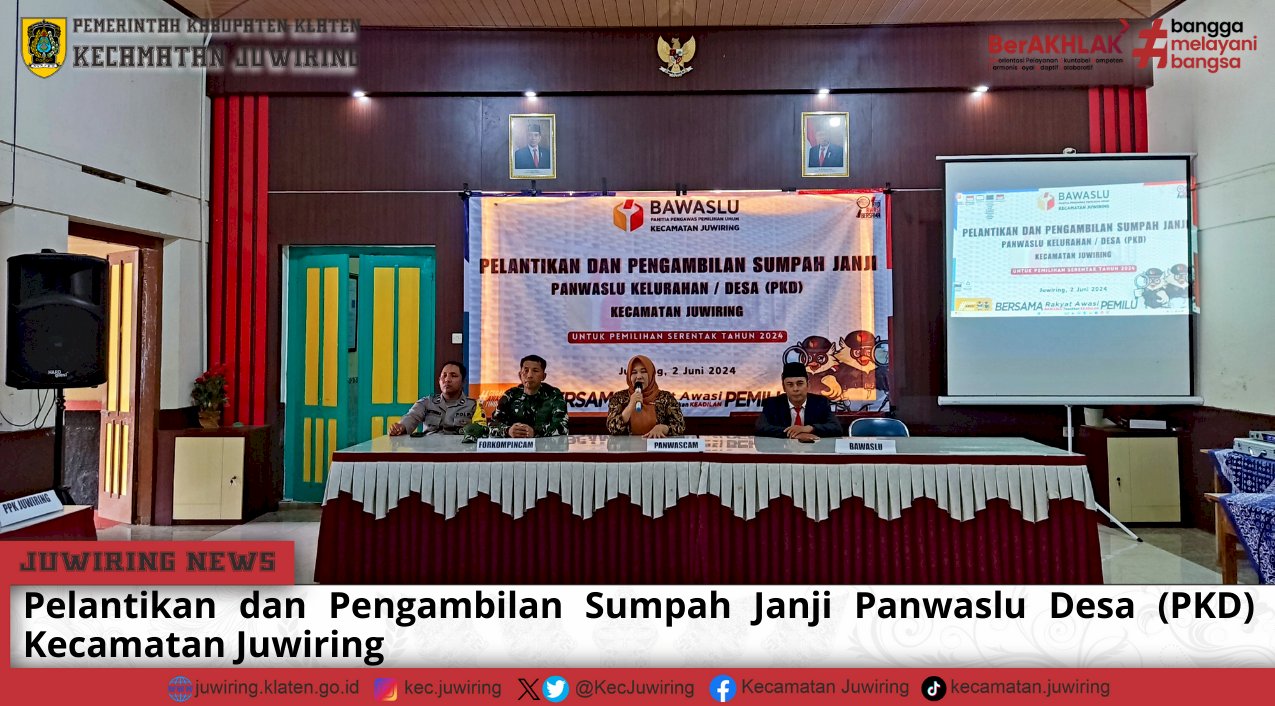 Pelantikan dan Pengambilan Sumpah Janji Panwaslu Desa (PKD) Kecamatan Juwiring