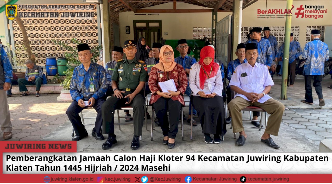 Pemberangkatan Jamaah Calon Haji Kloter 94 Kecamatan Juwiring Kabupaten Klaten Tahun 1445 Hijriah / 2024 Masehi