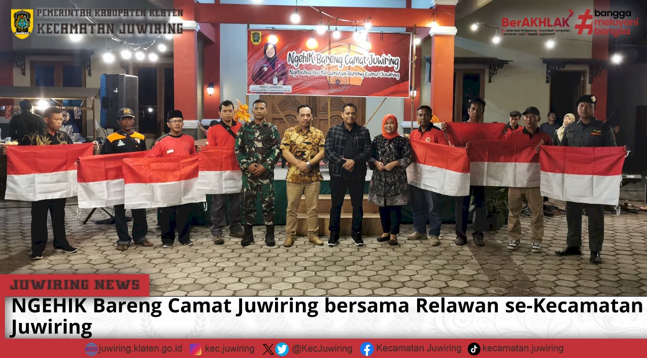 NGEHIK Bareng Camat Juwiring bersama Relawan se-Kecamatan Juwiring.