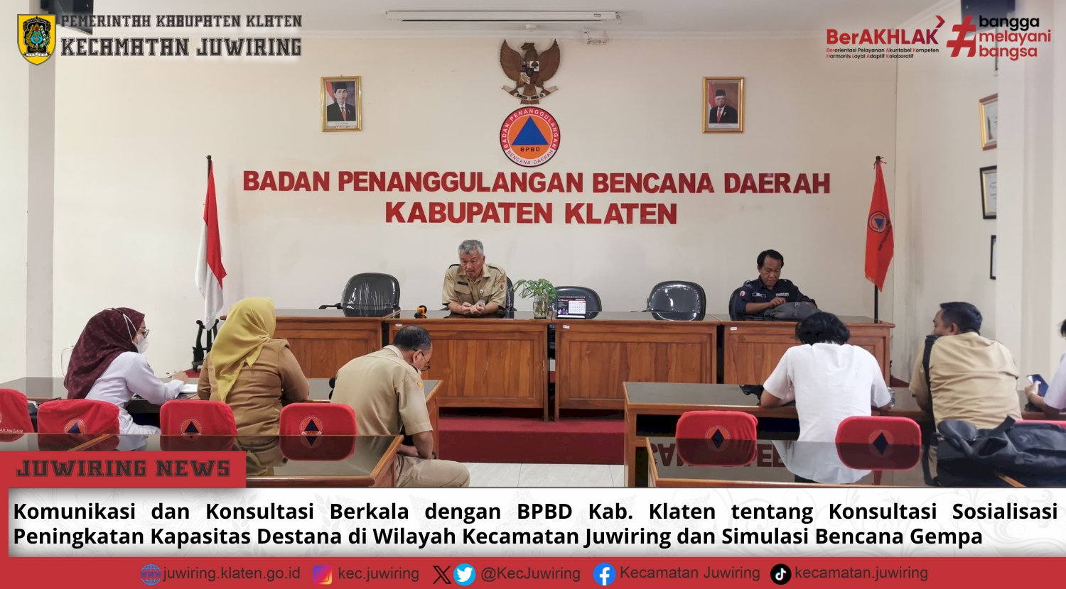 Komunikasi dan Konsultasi Berkala dengan BPBD Kab. Klaten tentang Konsultasi Sosialisasi Peningkatan Kapasitas Destana di Wilayah Kecamatan Juwiring dan Simulasi Bencana Gempa