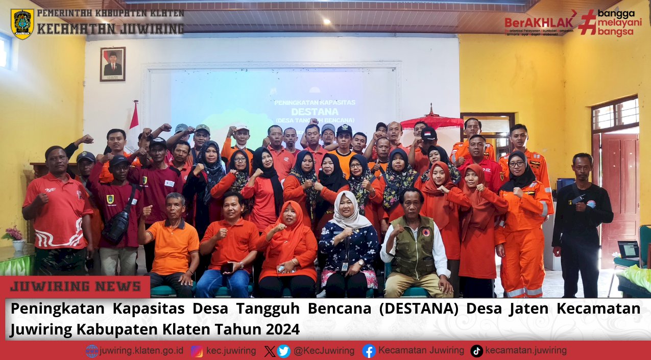 Peningkatan Kapasitas DESTANA Desa Jaten Kecamatan Juwiring Kabupaten Klaten Tahun 2024