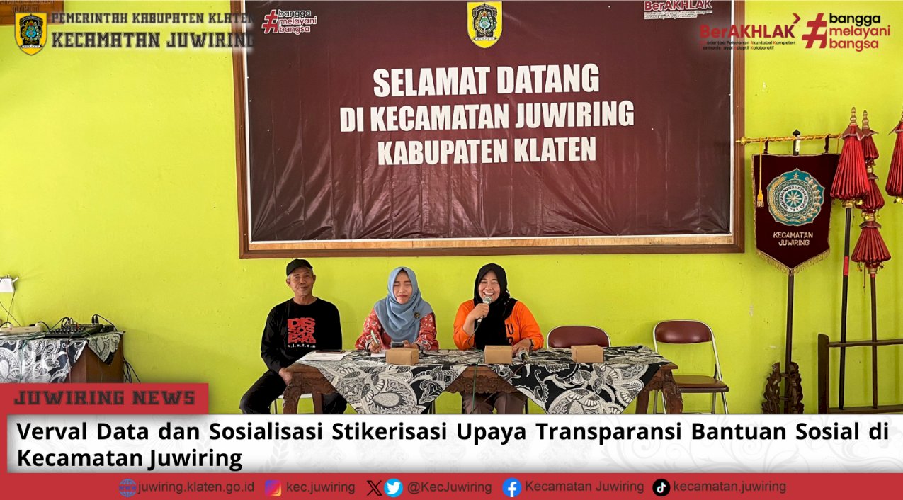 Verval Data dan Sosialisasi Stikerisasi Upaya Transparansi Bantuan Sosial di Kecamatan Juwiring